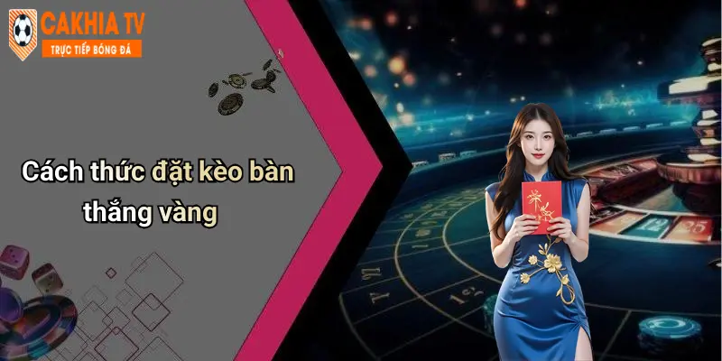 Cách thức đặt kèo bàn thắng vàng