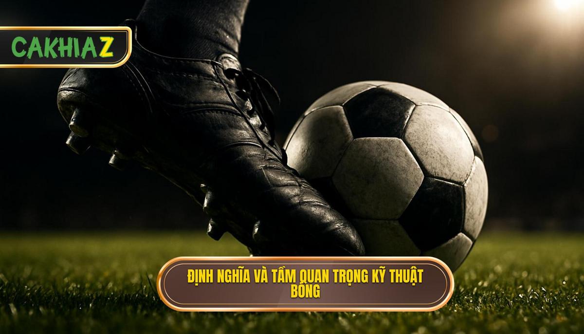 Định Nghĩa Và Tầm Quan Trọng Của Kỹ Thuật Đánh Chặn Bóng